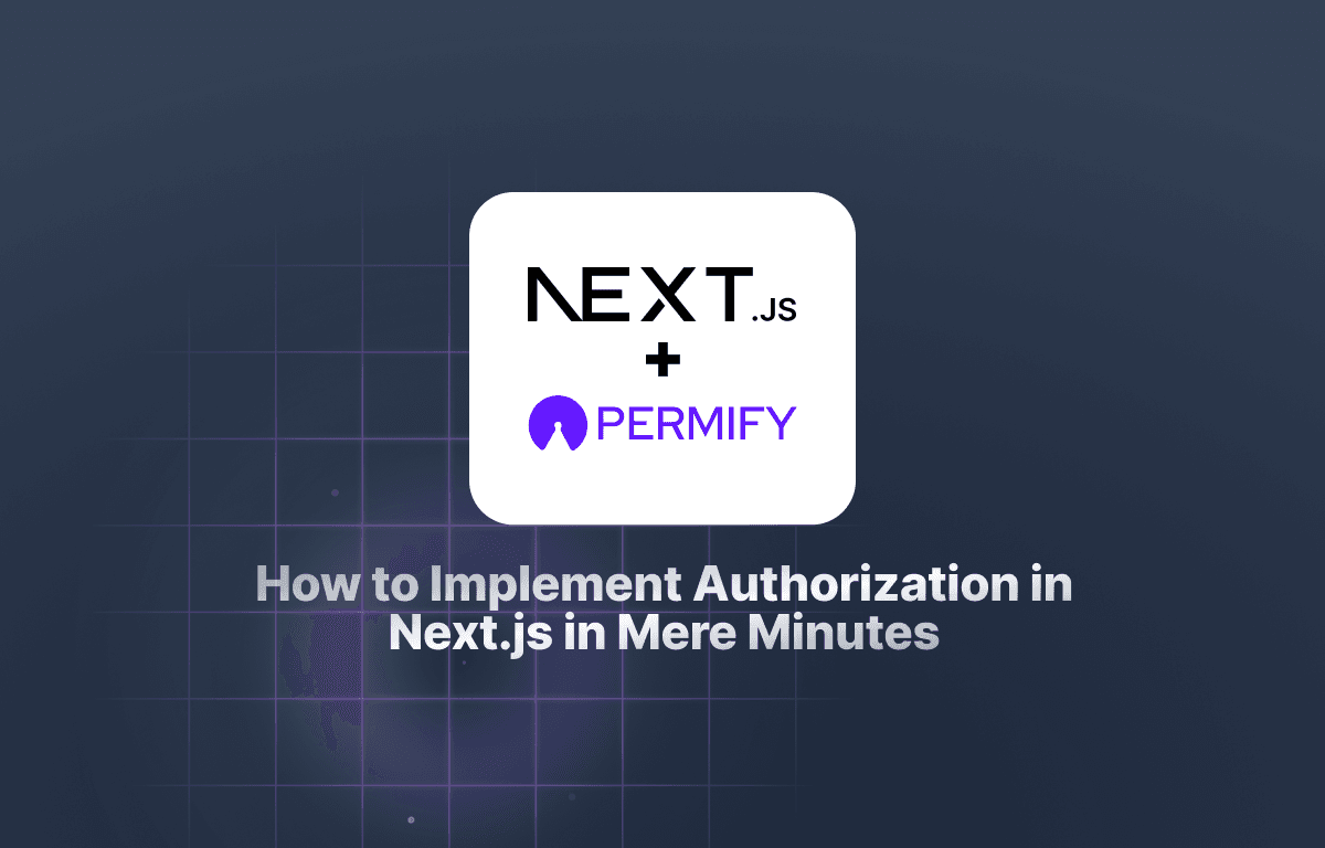 How to Implement RBAC in Next.js in Mere Minutes with Permify